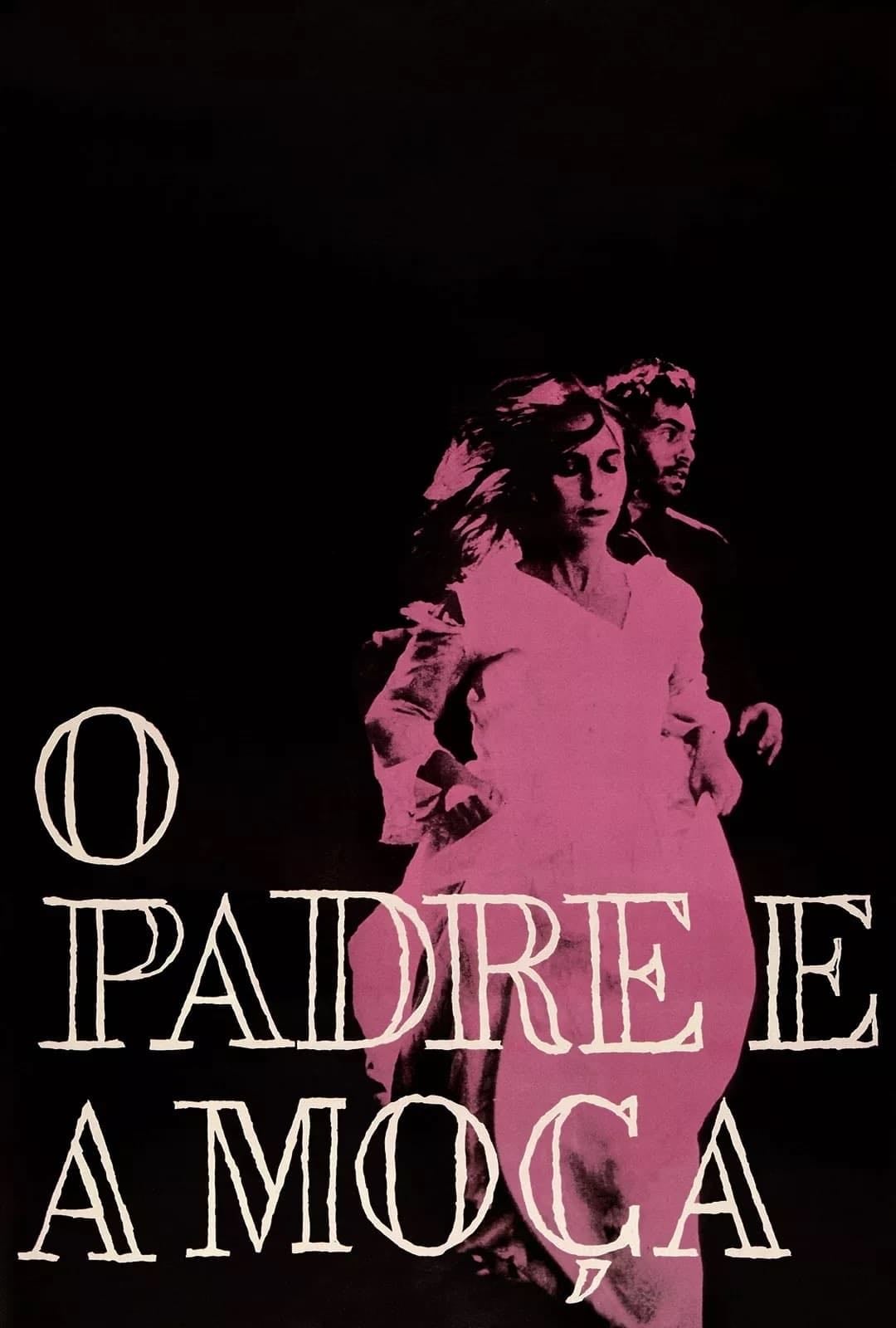 O Padre e a Moça - Joaquim Pedro de Andrade · 1966