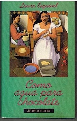 Como Agua Para Chocolate - Laura Esquivel · 1993
