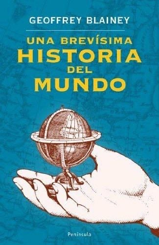 Una brevísima historia del mundo - Geoffrey Blainey · 2007