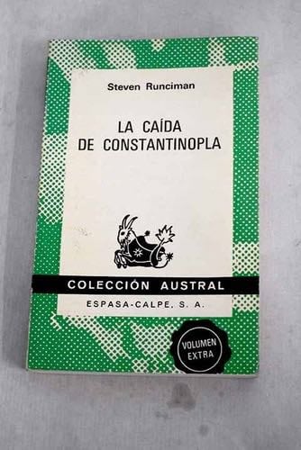 La caída de Constantinopla - Steven Runciman · 1973
