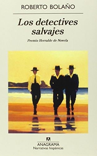Los detectives salvajes - Roberto Bolaño · 1998