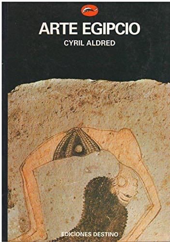 Arte Egipcio (Spanish Edition) - Cyril Aldred