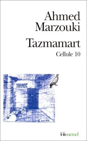 Tazmamart: Cellule 10 - Ahmed Marzouki · 2001