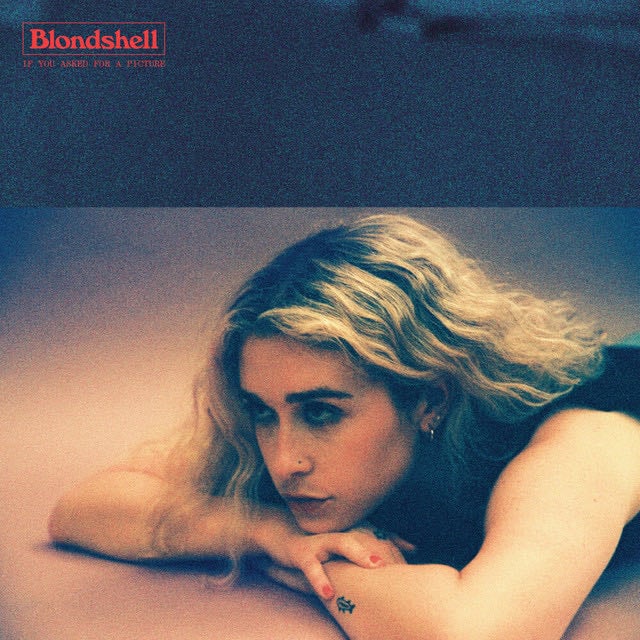 If You Asked For A Picture - Album · Blondshell