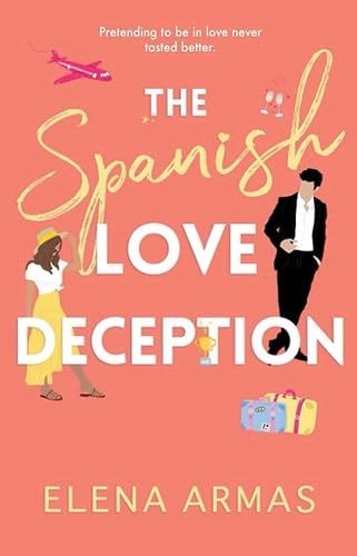 The Spanish Love Deception: A Novel - Elena Armas · 2021