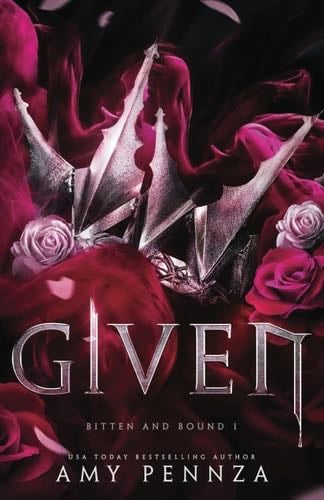 Given (Bitten and Bound) - Amy Pennza · 2023