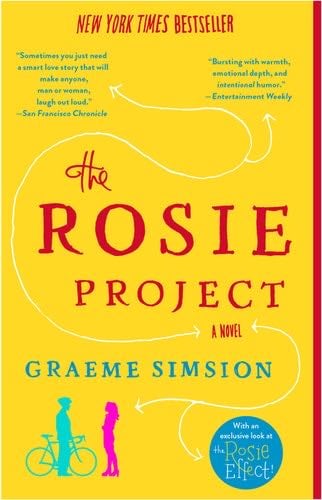 The Rosie Project: A Novel (Don Tillman Book 1) - Graeme Simsion · 2013