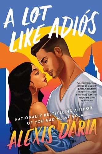 A Lot Like Adiós: A Novel - Alexis Daria · 2021
