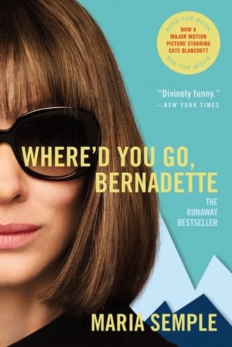 Where'd You Go, Bernadette: A Novel - Maria Semple · 2012
