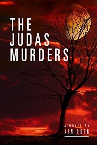 The Judas Murders (Whippoorwill Hollow Book 3) - Ken Oder · 2019