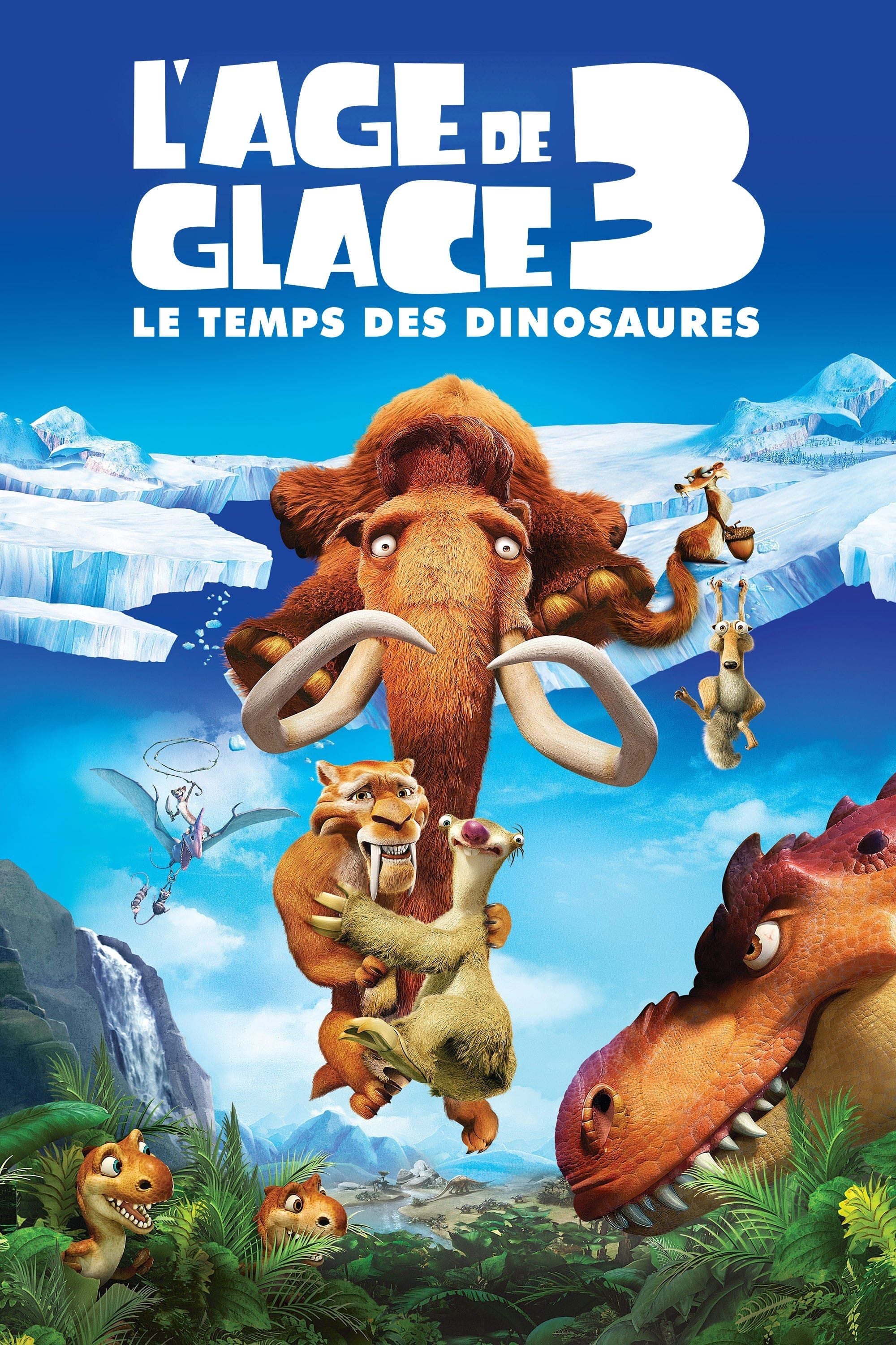 L'Âge de glace 3 : Le Temps des dinosaures - Carlos Saldanha · 2009