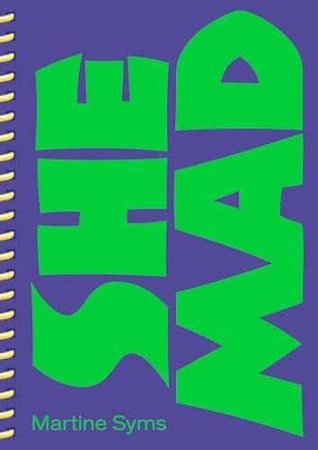 Martine Syms: She Mad - Martine Syms · 2024