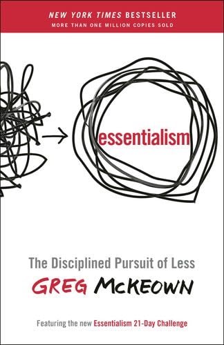 Essentialism: The Disciplined Pursuit of Less - Greg McKeown · 2020