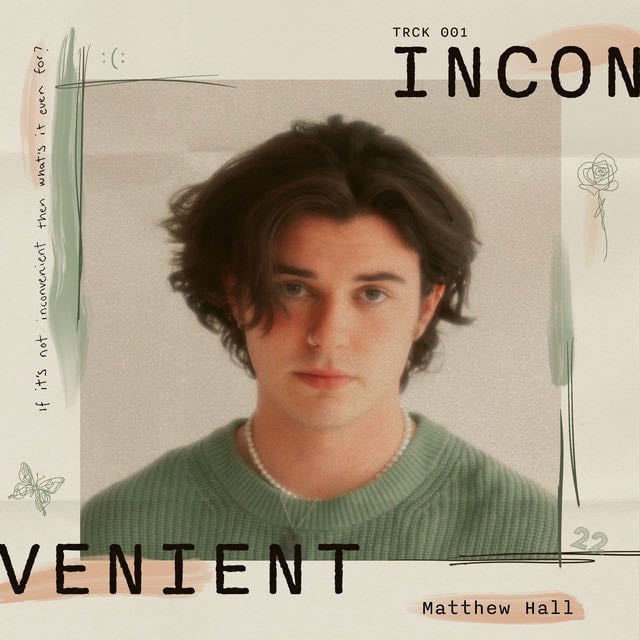 Inconvenient - Song · Matthew Hall