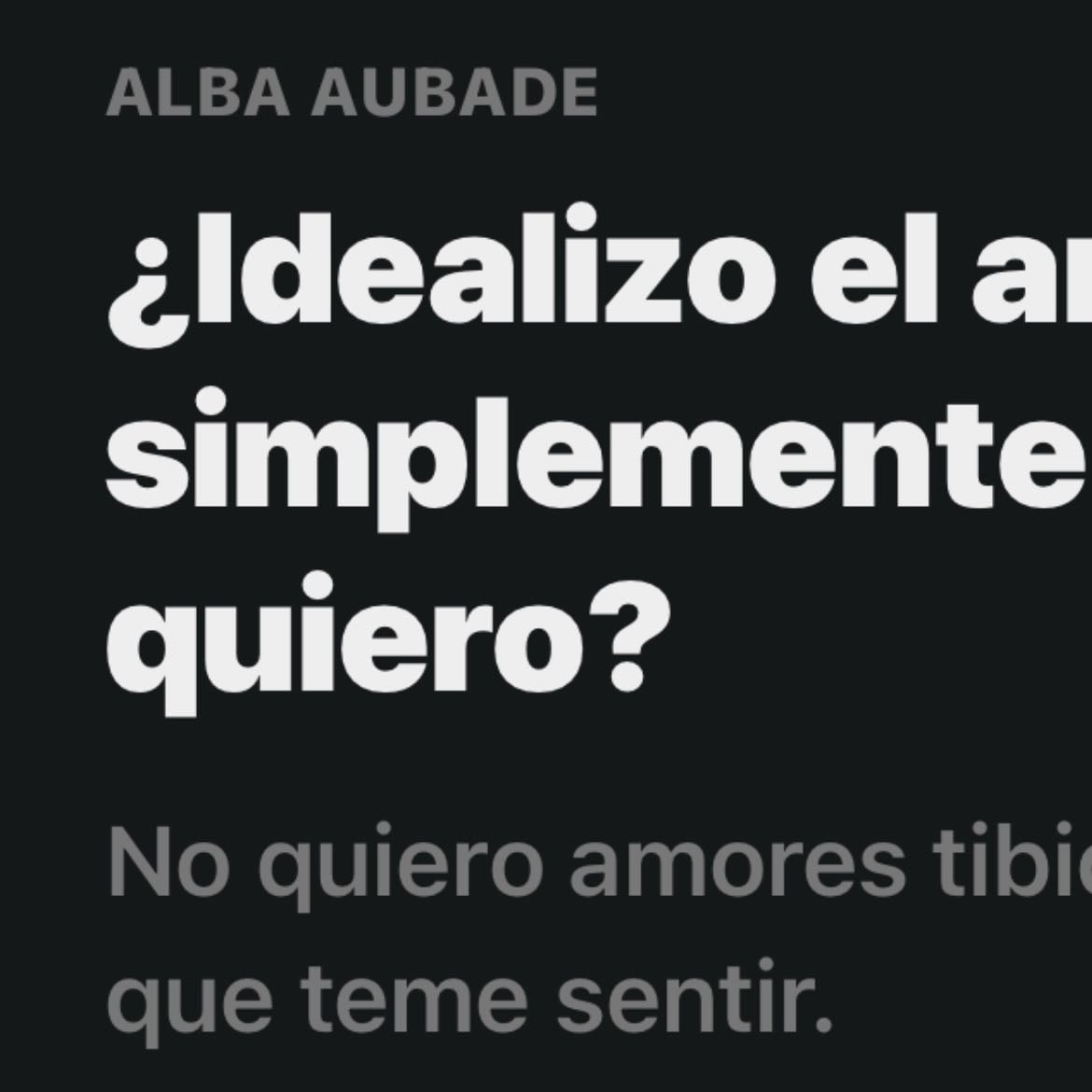 ¿Idealizo el amor… o simplemente se lo que quiero ?