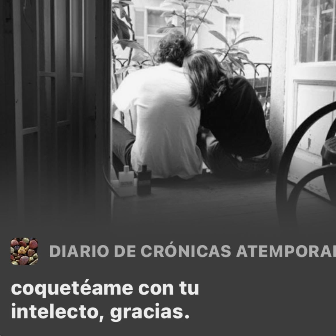 Coqueteame con tu intelecto, gracias