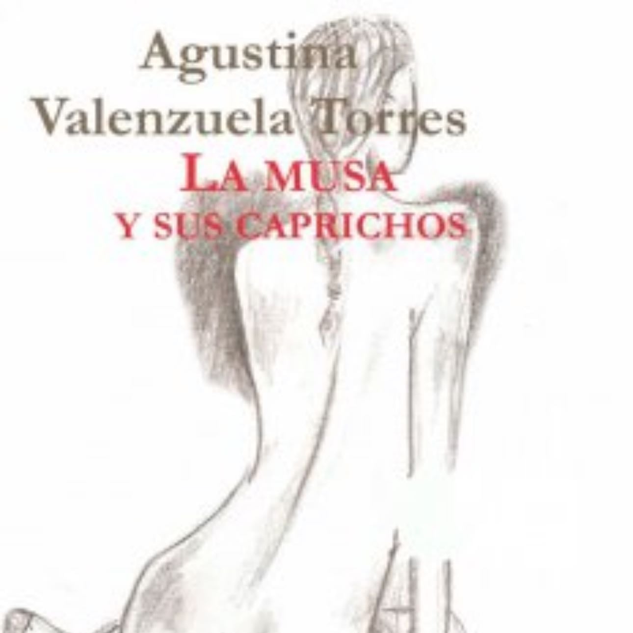 La musa y sus caprichos - Augustina Valenzuela Torres · 2014
