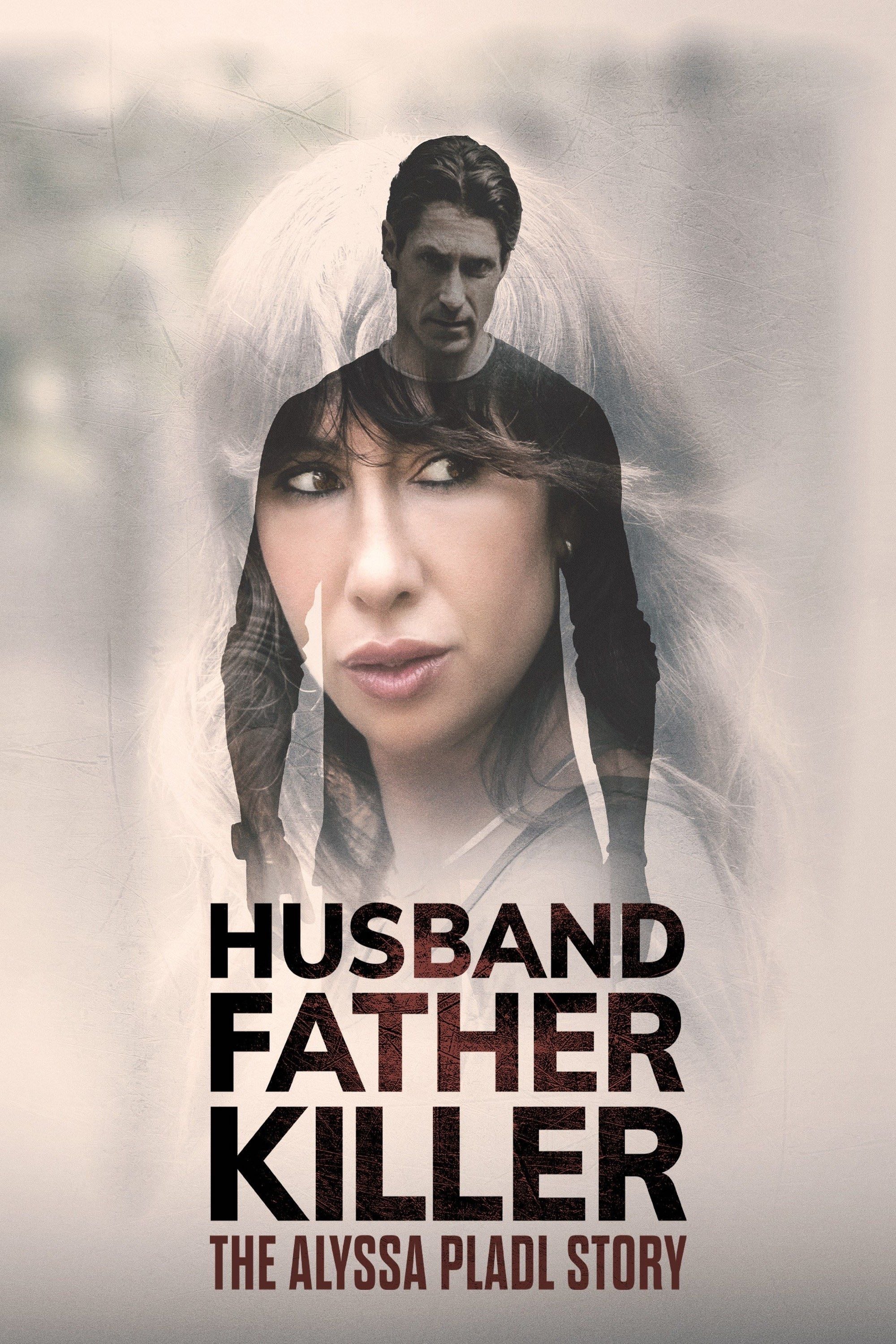 Husband, Father, Killer: The Alyssa Pladl Story - Elisabeth Röhm · 2024