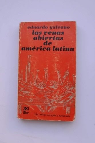 Las Venas Abiertas De America Latina - Eduardo Galeano · 2005