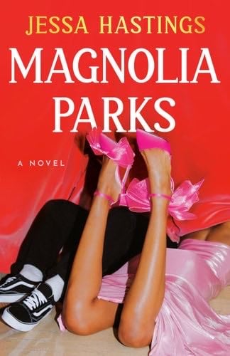 Magnolia Parks (The Magnolia Parks Universe) - Jessa Hastings · 2023