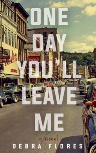 One Day You'll Leave Me - Debra Flores · 2021