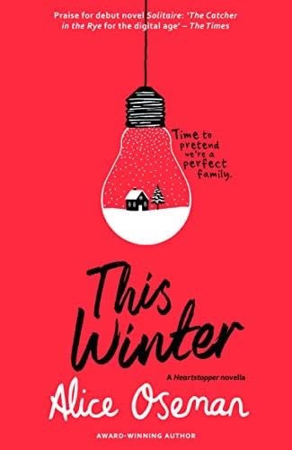 This Winter: A Solitaire Novella (A Heartstopper novella) - Alice Oseman · 2020