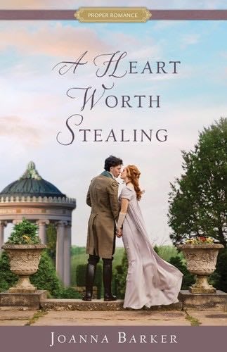 A Heart Worth Stealing (Proper Romance) - A Regency Romance Book - Joanna Barker · 2023