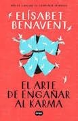 El arte de engañar al karma - Elisabet Benavent · 2021