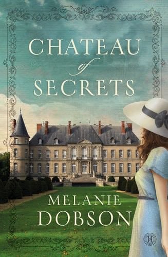 Chateau of Secrets - Melanie Dobson · 2014