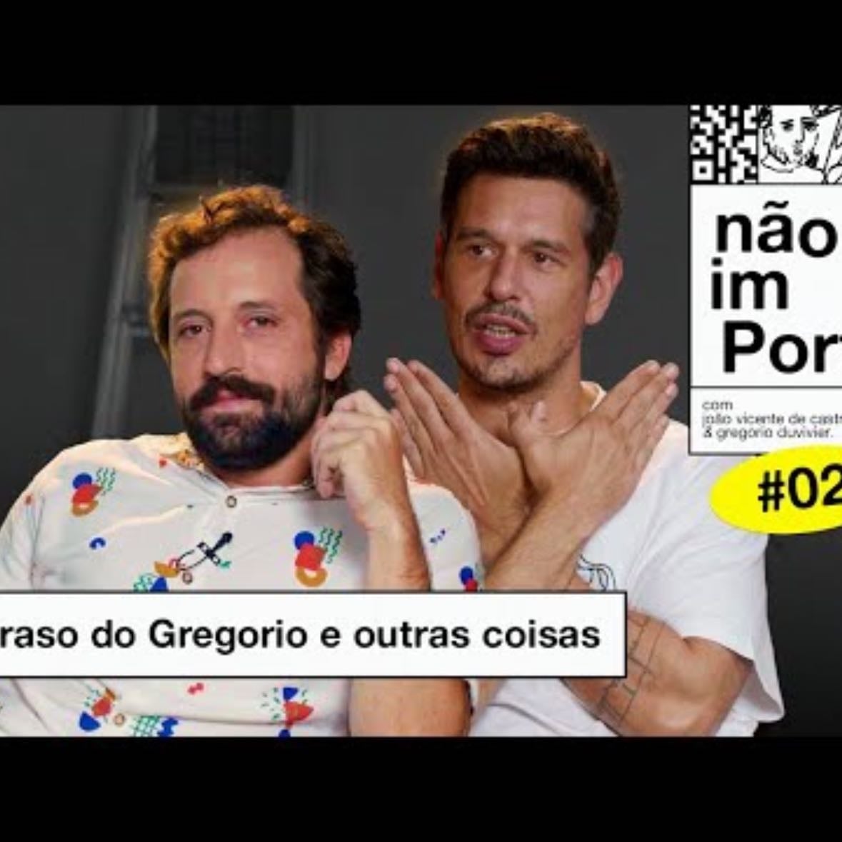 Nao importa - Gregório Duvivier e João Vicente
