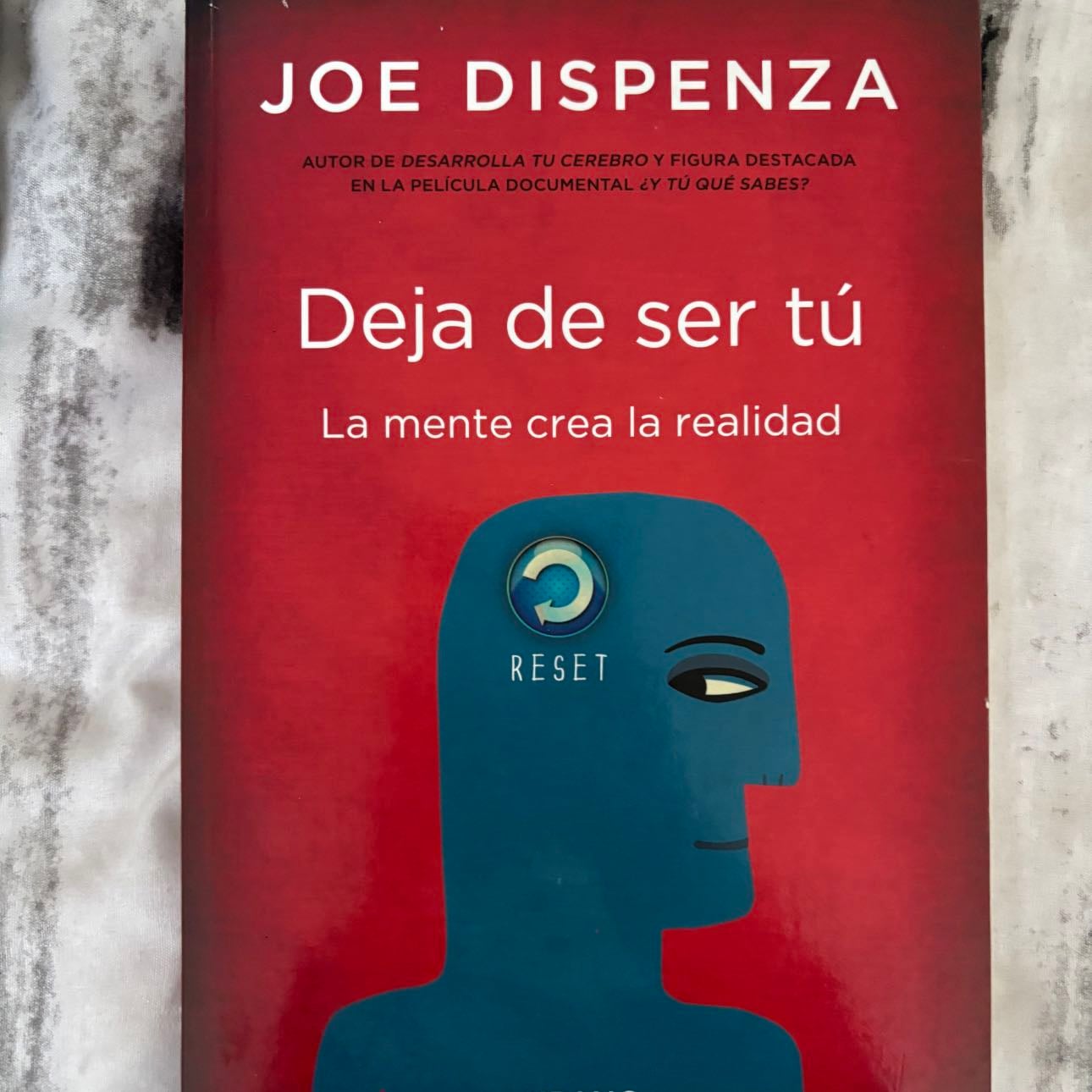Deja de ser tú - Joe Dispenza