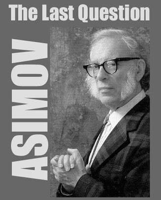 The Last Question (When the World Ends) - Isaac Asimov, Jim Gallant, Bob E. Flick · 2007
