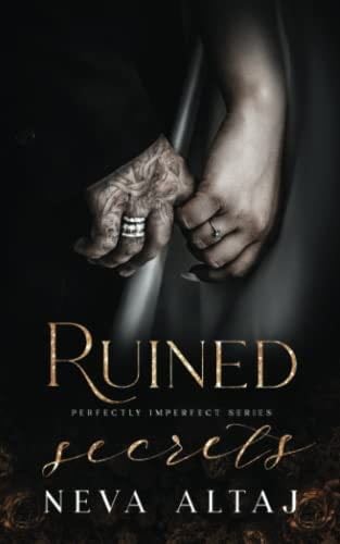 Ruined Secrets: An Age Gap Arranged Marriage Mafia Romance (Perfectly Imperfect) - Neva Altaj · 2022