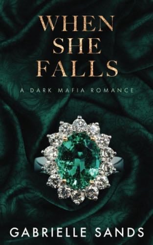 When She Falls: A Dark Mafia Romance - Gabrielle Sands · 2023