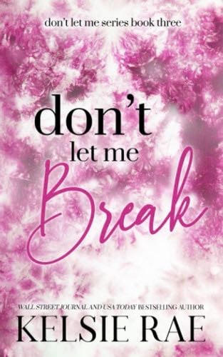 Don't Let Me Break - Kelsie Rae · 2023