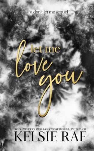 Let Me Love You (Don't Let Me) - Kelsie Rae · 2023
