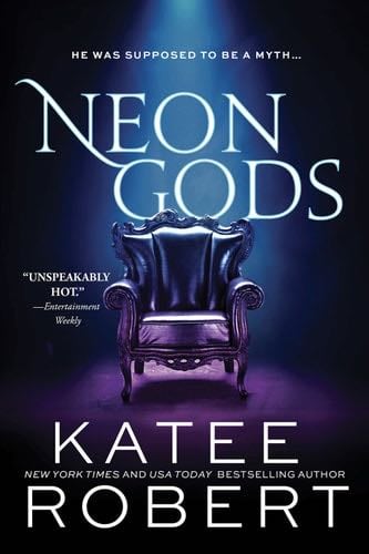 Neon Gods: A Scorchingly Hot Modern Retelling of Hades and Persephone (Dark Olympus Book 1) - Katee Robert · 2021