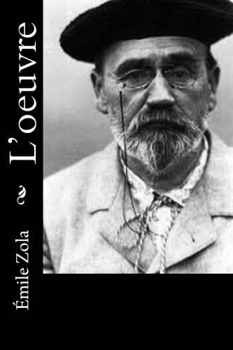 L’oeuvre (French Edition) - Émile Zola · 2016