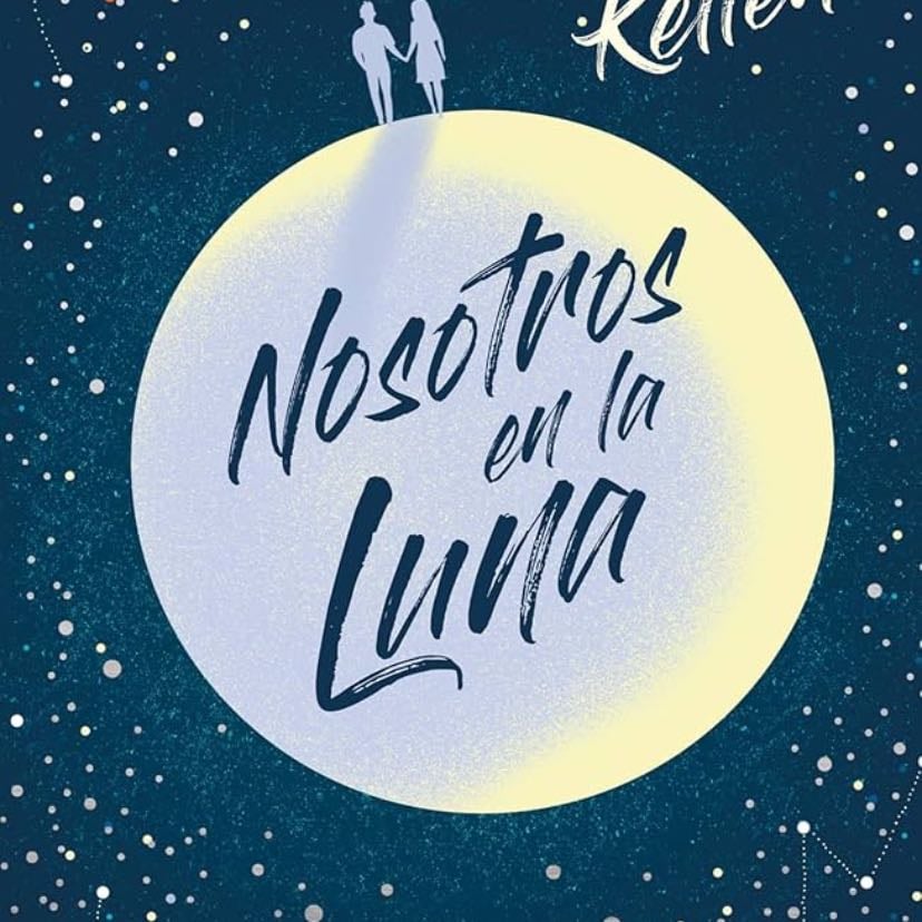 Nosotros en la luna (Spanish Edition) - Alice Kellen · 2022
