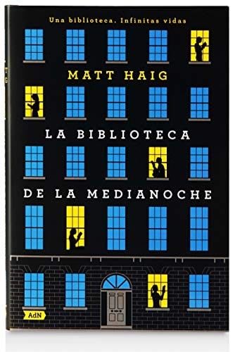 La Biblioteca de la Medianoche (AdN) (Spanish Edition) - Matt Haig · 2021