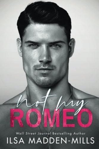 Not My Romeo - Ilsa Madden-Mills · 2020