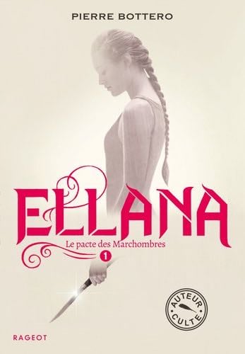 Ellana - Le pacte des Marchombres (Ellana (1)) (French Edition) - Pierre Bottero · 2017