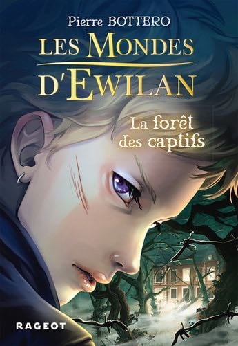 Les Mondes d'Ewilan - La forêt des captifs - Pierre Bottero · 2015