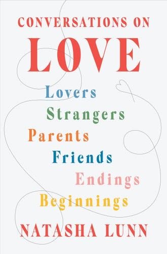 Conversations on Love - Natasha Lunn · 2022