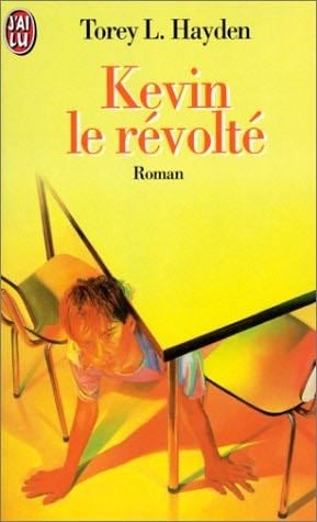 Kevin le revolte - hayden torey l. · 1999