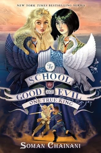 The School for Good and Evil #6: One True King - Soman Chainani · 2020