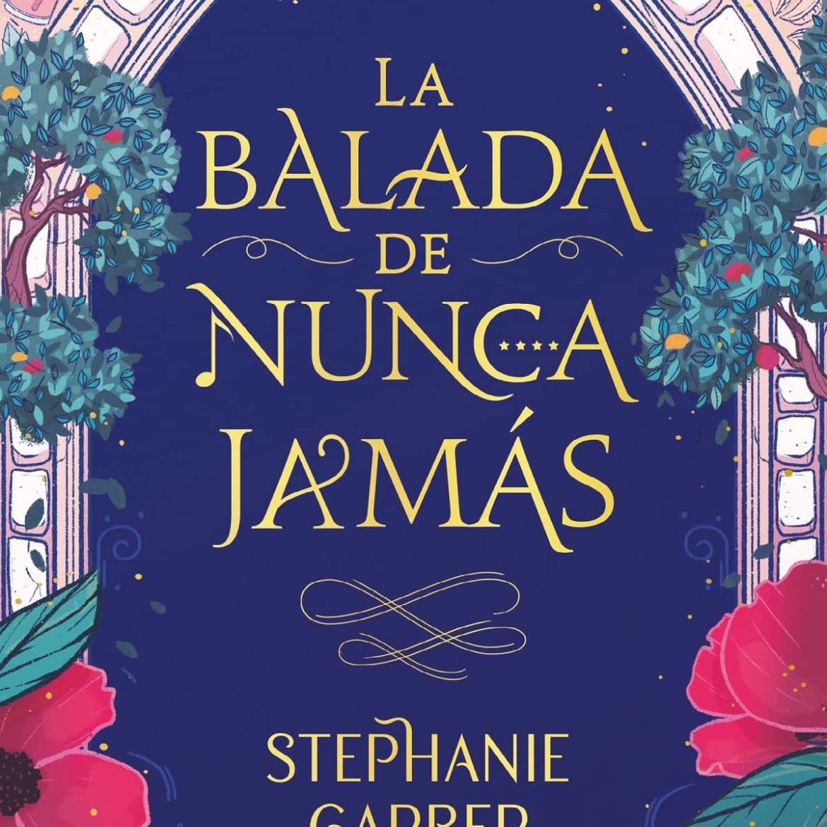 La Balada De Nunca Jamas - Stephanie Garber - Stephanie Garber