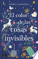 El color de las cosas invisibles - Andrea Longarela · 2023