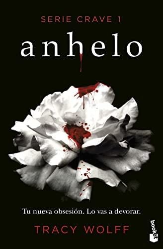 Anhelo: Serie Crave 1 - Tracy Wolff · 2023