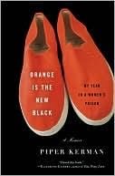 Orange Is the New Black: My Year in a Women's Prison - Piper Kerman · 2010
